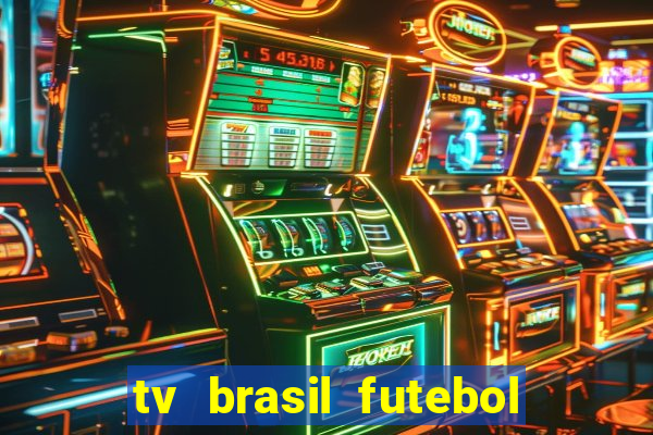tv brasil futebol da hora
